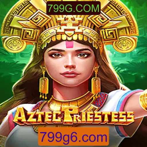 AztecPriestess: Descubra o Fascínio do Novo Jogo 799G.COM